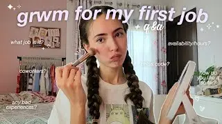 GRWM for my first job (+ q&a)
