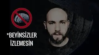 Beynini Kullan Kardeşim!!! *hayal gücü içerir