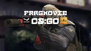 FRAGMOVIE - CS:GO