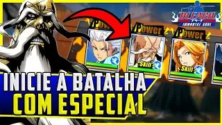COMO COMEÇAR A BATALHA COM ESPECIAL ATIVADO | BLEACH IMMORTAL SOUL DICAS