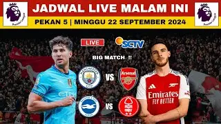 Jadwal Liga Inggris Malam Ini Live SCTV | Man City vs Arsenal | Klasemen Liga Inggris 2024 Terbaru