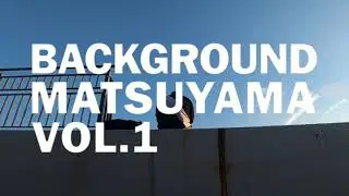 Background Matsuyama Vol.1