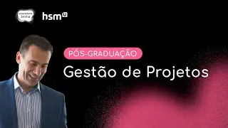 [hsmU] Conheça a PÓS-GRADUAÇÃO em GESTÃO DE PROJETOS