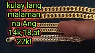 alamin ang pinagkaiba sa 14k,18,at 22k na ginto!