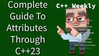 C++ Weekly - Ep 423 - Complete Guide to Attributes Through C++23