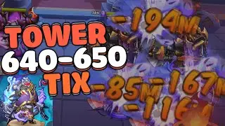 Idle Heroes - Tower 640-650 | Tất cả sụp đổ trước Tix