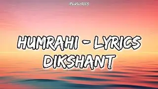 OH HUMRAHI - (OFFICIAL LYRICS AUDIO) DIKSHANT