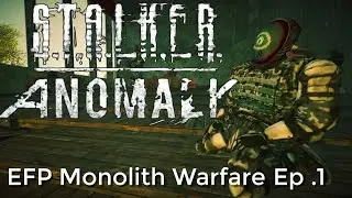 A New Day, My Monolith Brothers || STALKER Anomaly Warfare || Ep.1
