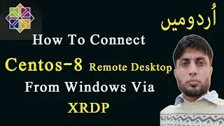 How To Connect Centos-8 Remote Desktop From Windows Via XRDP | in Urdu |