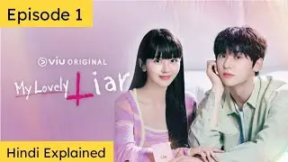 My lovely Liar 2023 episode 1 explained in hindi 