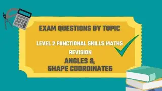 Angles and Shape Coordinates Exam Questions. Revise for your Level 2 Functional Skills Maths