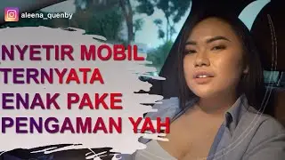 NYETIR MOBIL TERNYATA ENAK PAKE PENGAMAN YAA..!