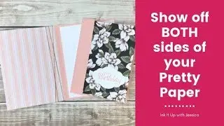 How to Show Off Both Sides of Your Pretty Paper on a Handmade Card