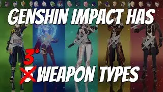 Genshin Impact ONLY has 3* weapon types