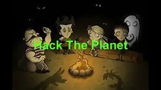 Dont Starve Hacking The Planet