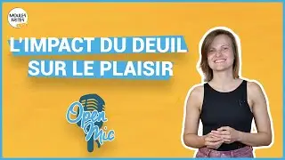 #82 OpenMic - L’impact du deuil sur le plaisir