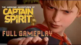 The Awesome Adventures of Captain Spirit (Life is Strange 2) - Full Gameplay [No Commentary]