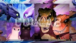 Dino King/HTTYD | Lover X Lover - Fire on fire (Collab With F i r e K e e p e r)