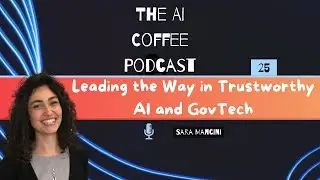 #25 - Leading the Way in Trustworthy AI and GovTech with Sara Mancini