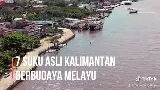 7 Suku Asli Kalimantan Berbudaya Melayu #misterpangalayo