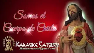 SOMOS EL CUERPO DE CRISTO (VERSION KARAOKE CON GUIA)