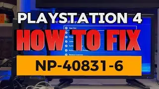 How To Fix PS4 Error NP-40831-6 PSN Sign In Error