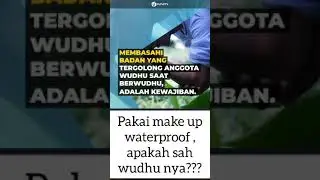hukum wudhu pakai make up waterproof, apakah sah????