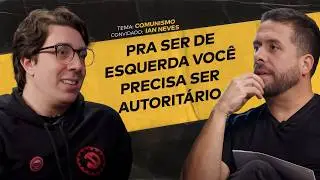 COMO PENSA UM COMUNISTA? FT. IAN NEVES | 