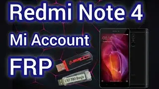 Redmi Note 4 Mi Account Remove BST PRO FRP Bypass UMT PRO