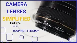 Camera Lenses Simplified Tips Every Beginner Needs to Know part1