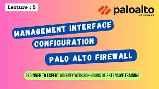 Lecture: 5 | Palo Alto Firewall Training | Initial setup of Management Interface  in Palo Alto FW