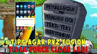 Cara Mengatasi PVZ Fusion Sering Keluar Sendiri – Tutorial Anti Force Close!