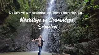 Doğa ve seslerine ihtiyaç duyanlar için; Nüzhetiye ve Samandere Şelaleleri (Cadı Kazanına dikkat!)