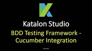 Katalon Studio - BDD Testing Framework - Cucumber Integration