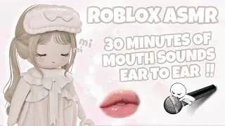 ROBLOX ASMR 30 MINUTES  OF MOUTH SOUNDS (SENSITIVE)