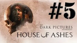 The Dark Pictures Anthology: House of Ashes #5