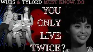 Wubs & Tylord Review You Only Live Twice