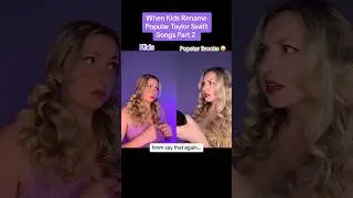 When kids rename popular taylor swift songs Part 2 #taylorswift #erastour #swifties #shorts