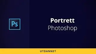 Photoshop på norsk: Portrett | Utdannet.no