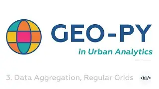 Geo-Py in Urban Analytics. Data Aggregation, Fishnet Grids, H3