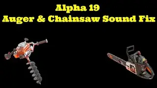 Alpha 19 Auger & Chainsaw Sound Mod (Fix)