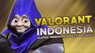 Valorant Indonesia - Clutch Terbodoh, 4 vs 1, Lagi Garuk