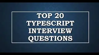 Top 20 TypeScript Interview Questions
