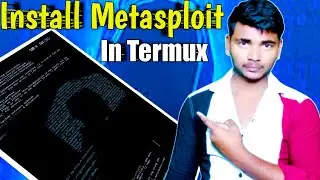 How To Install Metasploit In Termux | Metasploit Installation In Android | Full Tutorial