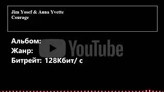 Jim Yosef & Anna Yvette - Courage | YouTube AudioPlayer