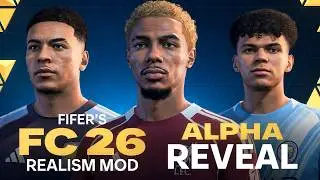 FIFER's FC26 REALISM MOD ALPHA REVEAL!