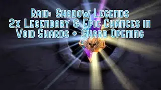 Raid: Shadow Legends - 2x Legendary & Epic Chances in Void Shards + Shard Opening