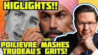 TRUDEAU's GRITS ARE MASHED BY POILIEVRE! HIGHLIGHTS! QUESTION PERIOD!!! CANADA MAY 22nd