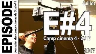 Camp 4  Episode 4  Juillet 2017 HD
