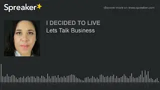 Lets Talk Business (made with Spreaker)